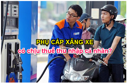 Phụ-cấp-xăng-xe-có-chịu-thuế-thu-nhập-cá-nhân1.png